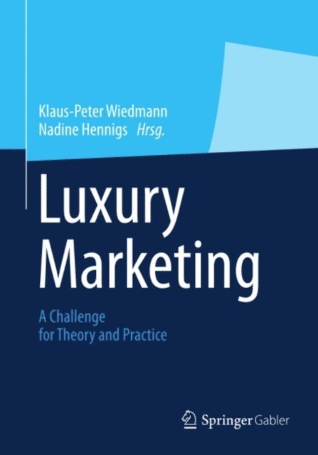 Nadine Hennigs, Klaus-Peter Wiedmann - Luxury Marketing, E-bok