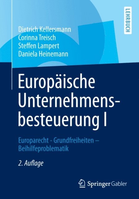 Daniela Heinemann, Steffen Lampert, Corinna Treisch, Dietrich Kellersmann - Europäische Unternehmensbesteuerung I, E-bok