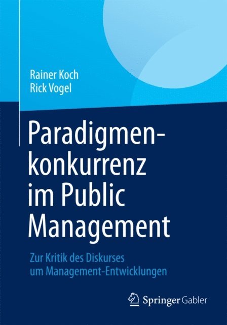 Rick Vogel, Rainer Koch - Paradigmenkonkurrenz im Public Management, E-bok