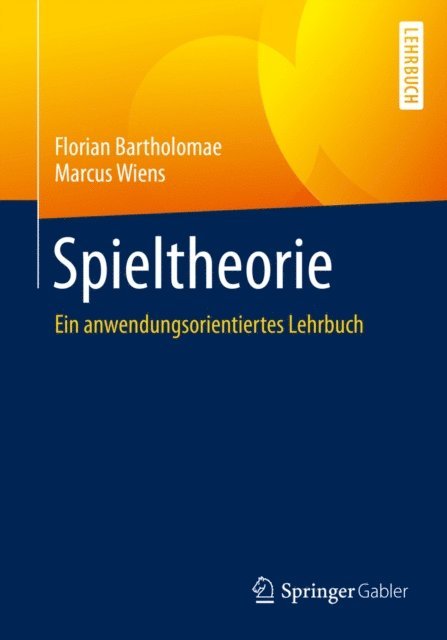 Marcus Wiens, Florian Bartholomae - Spieltheorie, E-bok