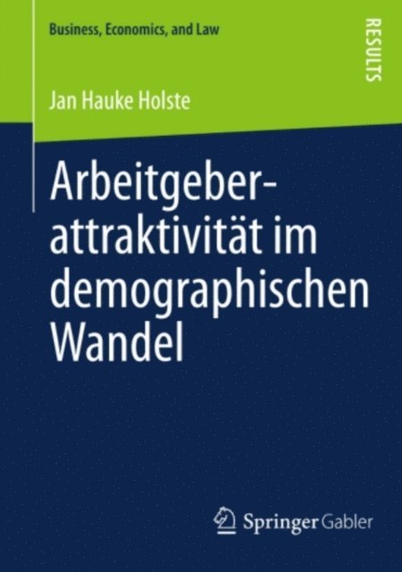 Jan Hauke Holste - Arbeitgeberattraktivität im demographischen Wandel, E-bok