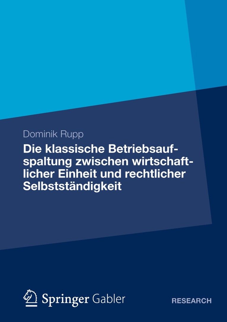 Dominik Rupp - Die klassische Betriebsaufspaltung zwischen wirtschaftlicher Einheit und rechtlicher Selbstständigkeit, Häftad