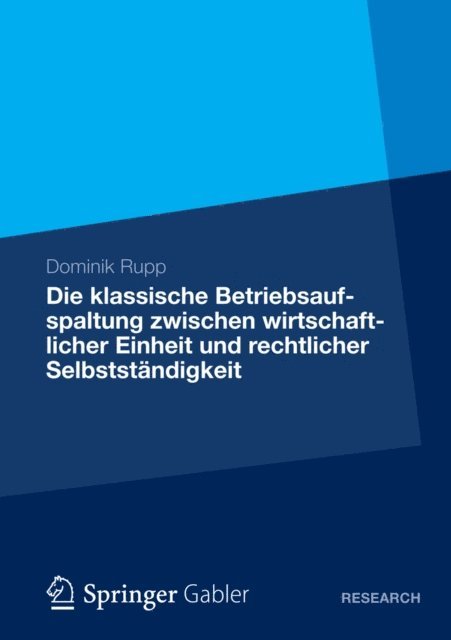 Dominik Rupp - Die klassische Betriebsaufspaltung zwischen wirtschaftlicher Einheit und rechtlicher Selbstständigkeit, E-bok