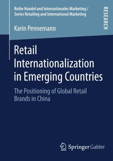 Karin Pennemann - Retail Internationalization in Emerging Countries, E-bok