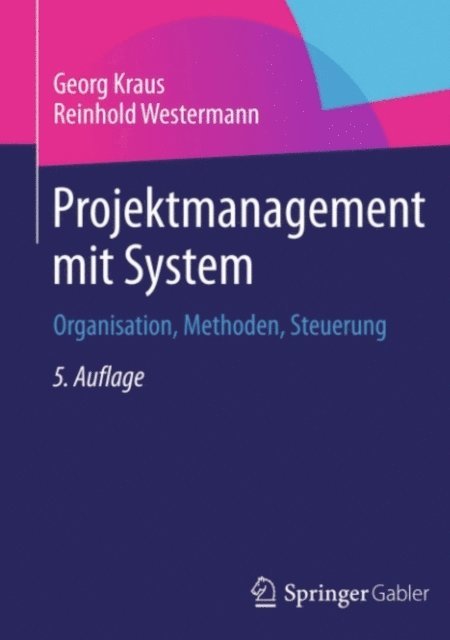 Reinhold Westermann, Georg Kraus - Projektmanagement mit System, E-bok
