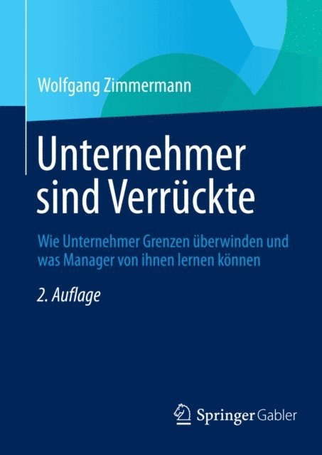 Wolfgang Zimmermann - Unternehmer sind Verrückte, E-bok