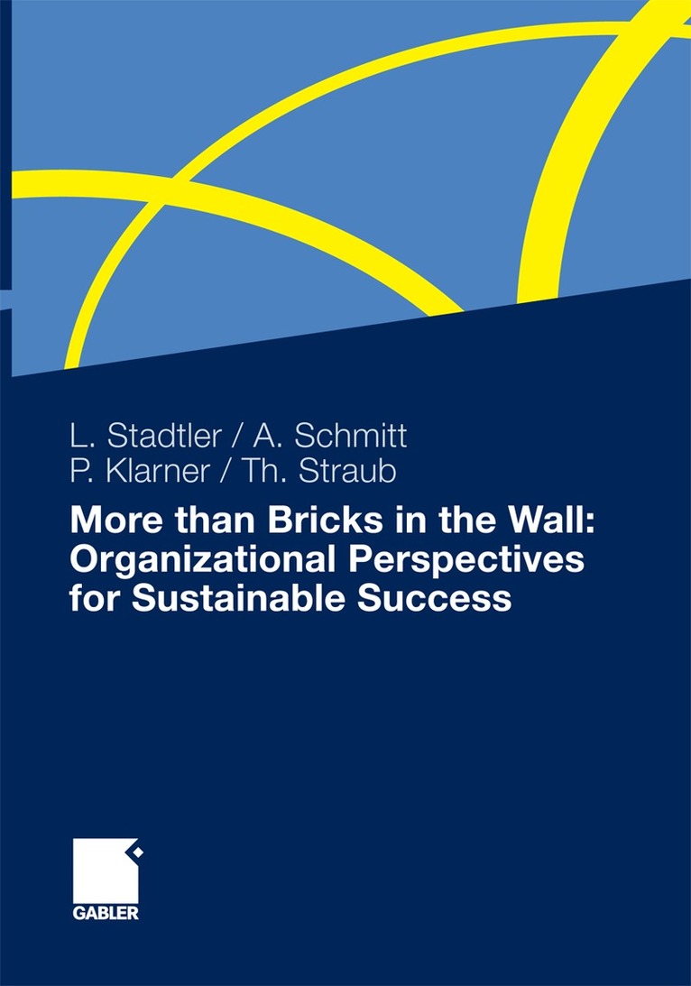 Lea Stadtler, Achim Schmitt, Patricia Klarner, Thomas Straub - More than Bricks in the Wall: Organizational Perspectives for Sustainable Success, Häftad