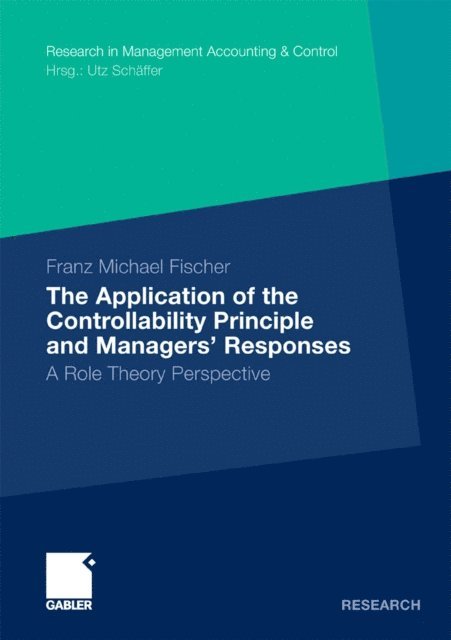 Franz Michael Fischer - Application of the Controllability Principle and Managers' Responses, E-bok