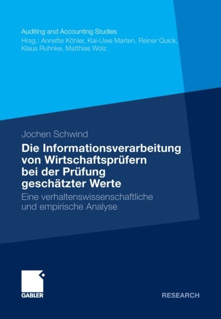 Jochen Schwind - Die Informationsverarbeitung von Wirtschaftsprüfern bei der Prüfung geschätzter Werte, E-bok