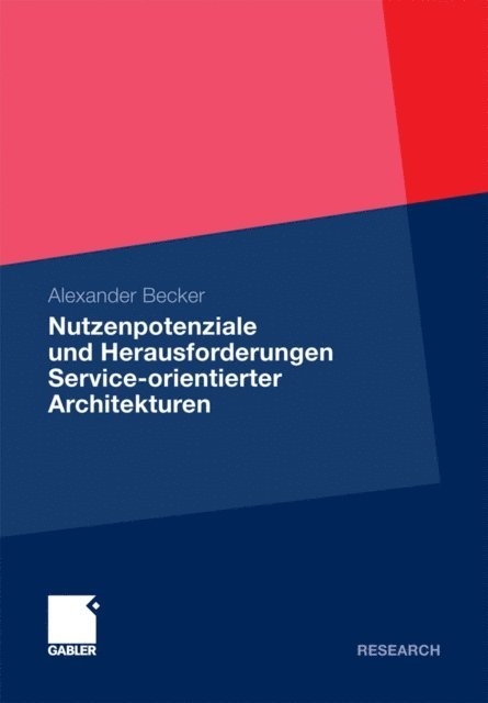 Alexander Becker - Nutzenpotenziale und Herausforderungen Service-orientierter Architekturen, E-bok