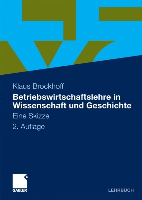 Klaus Brockhoff - Betriebswirtschaftslehre in Wissenschaft und Geschichte, E-bok