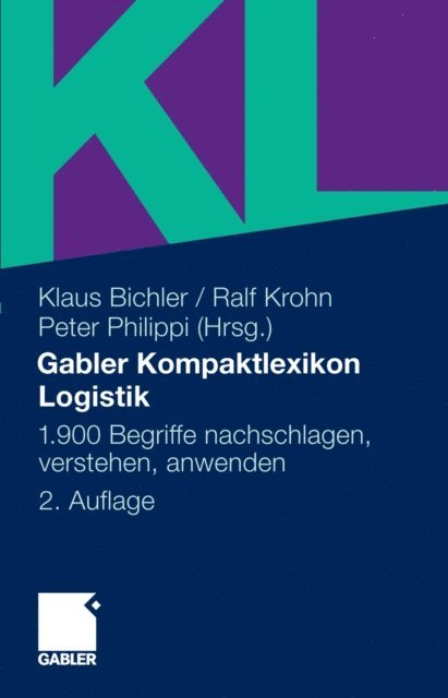 Peter Philippi, Ralf Krohn, Klaus Bichler - Gabler Kompaktlexikon Logistik, E-bok