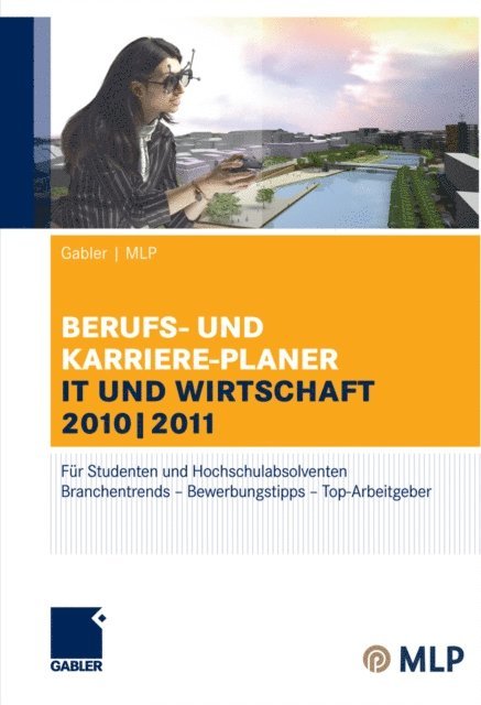 Thomas Jendrosch, Elke Pohl, Marion Zwick, Volker Zwick - Gabler | MLP Berufs- und Karriere-Planer IT und Wirtschaft 2010 | 2011, E-bok