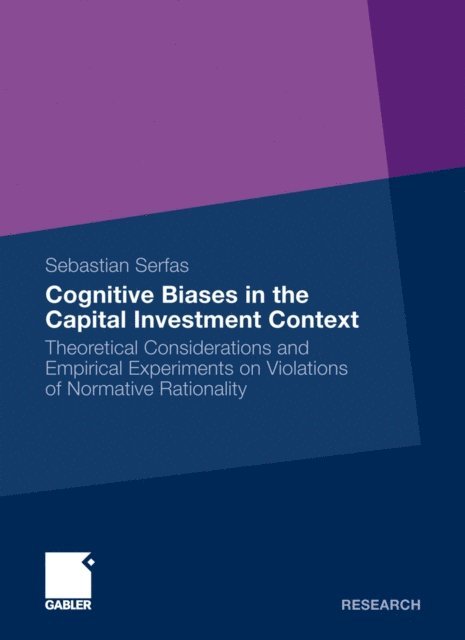 Sebastian Serfas - Cognitive Biases in the Capital Investment Context, E-bok