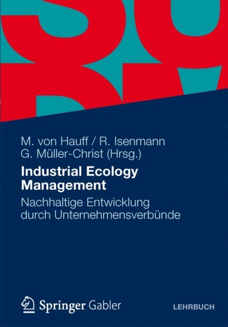 Georg Muller-Christ, Ralf Isenmann, Michael von Hauff - Industrial Ecology Management, E-bok