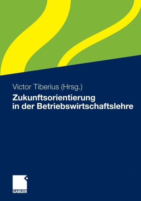 Victor Tiberius - Zukunftsorientierung in der Betriebswirtschaftslehre, E-bok