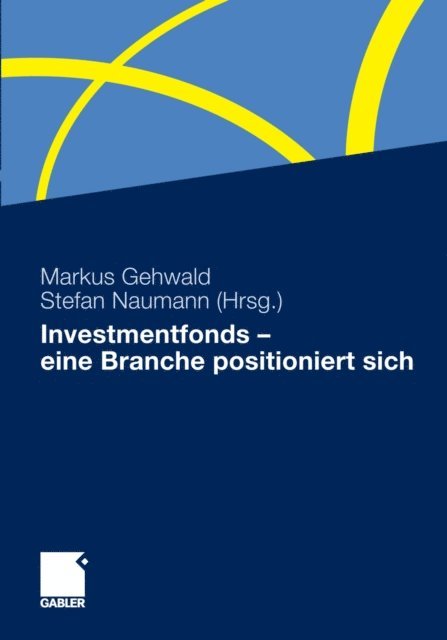 Stefan Naumann, Markus Gehwald - Investmentfonds - eine Branche positioniert sich, E-bok