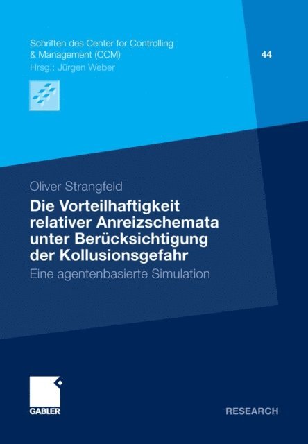 Strangfeld Oliver - Die Vorteilhaftigkeit relativer Anreizschemata unter Berücksichtigung der Kollusionsgefahr, E-bok