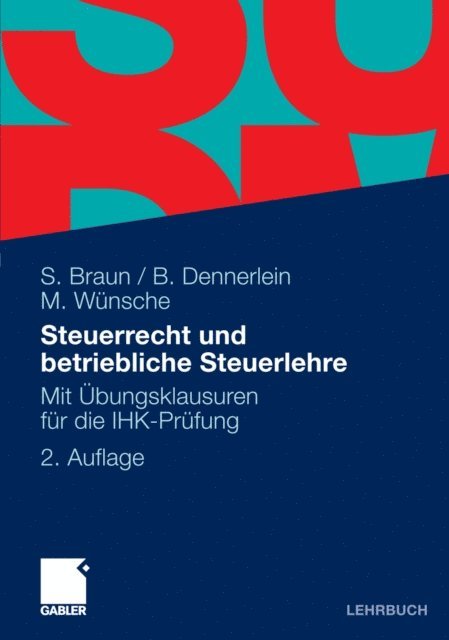 Manfred Wunsche, Birgitta Dennerlein, Sven Braun - Steuerrecht und betriebliche Steuerlehre, E-bok
