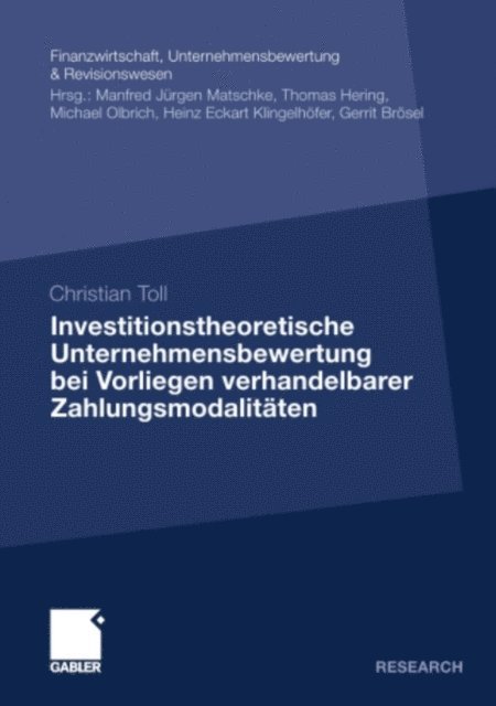 Christian Toll - Investitionstheoretische Unternehmensbewertung bei Vorliegen verhandelbarer Zahlungsmodalitäten, E-bok
