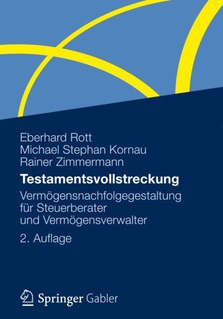Rainer Zimmermann, Michael Stephan Kornau, Eberhard Rott - Testamentsvollstreckung, E-bok