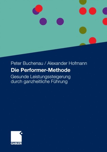 Alexander Hofmann, Peter Buchenau - Die Performer-Methode, E-bok