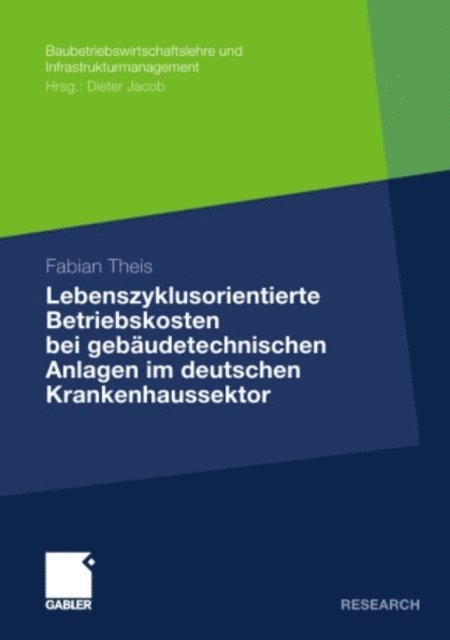 Fabian Theis - Lebenszyklusorientierte Betriebskosten bei gebäudetechnischen Anlagen im deutschen Krankenhaussektor, E-bok