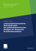 Lebenszyklusorientierte Betriebskosten bei gebÿudetechnischen Anlagen im deutschen Krankenhaussektor