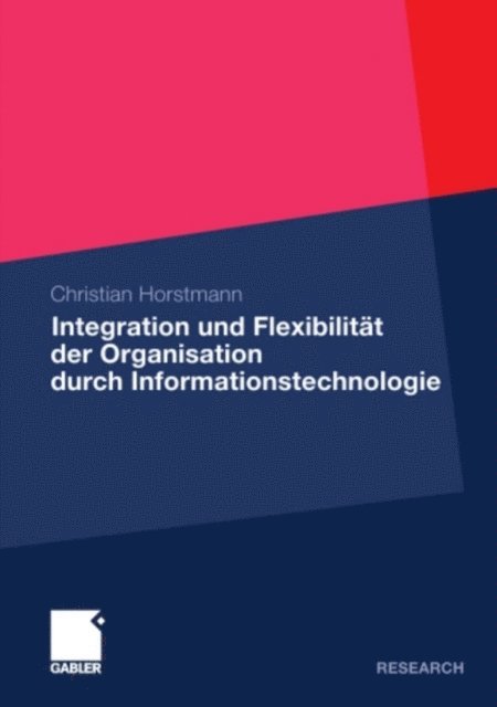 Christian Horstmann - Integration und Flexibilität der Organisation durch Informationstechnologie, E-bok