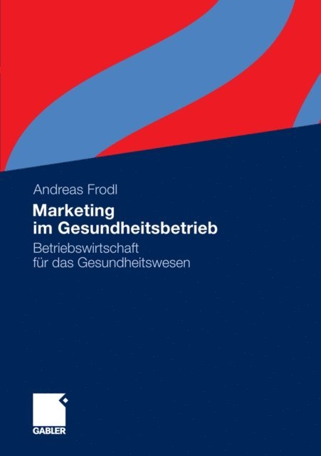 Andreas Frodl - Marketing im Gesundheitsbetrieb, E-bok
