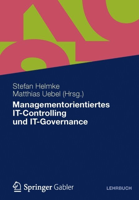 Matthias Uebel, Stefan Helmke - Managementorientiertes IT-Controlling und IT-Governance, E-bok