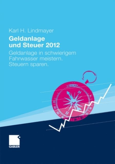 Karl H. Lindmayer - Geldanlage und Steuer 2012, E-bok. Tillgänglighet: Lägg i varukorg
