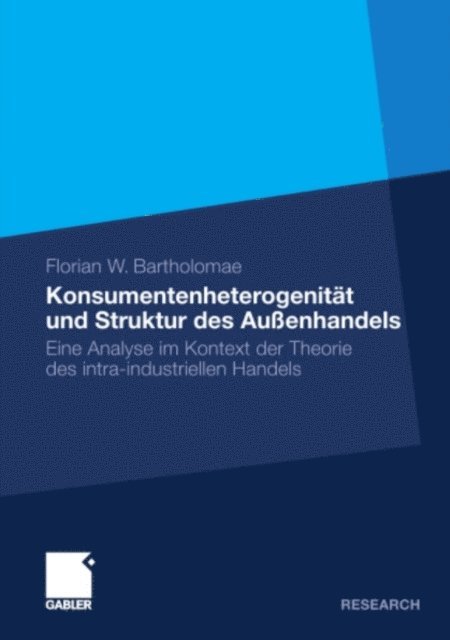 Florian Bartholomae - Konsumentenheterogenität und Struktur des Außenhandels, E-bok