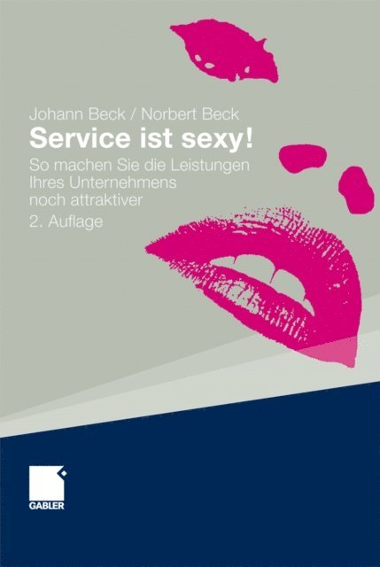 Norbert Beck, Johann Beck - Service ist sexy!, E-bok