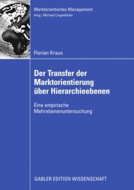 Florian Kraus - Der Transfer der Marktorientierung über Hierarchieebenen, E-bok