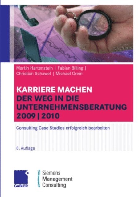 Michael Grein, Christian Schawel, Fabian Billing, Martin Hartenstein - Karriere machen: Der Weg in die Unternehmensberatung, E-bok