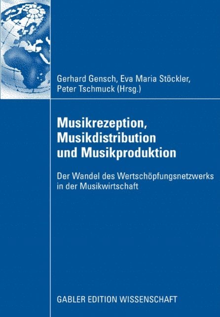 Peter Tschmuck, Eva Maria Stockler, Gerhard Gensch - Musikrezeption, Musikdistribution und Musikproduktion, E-bok