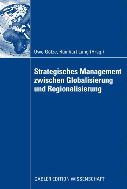 Rainhart Lang, Uwe Gotze - Strategisches Management zwischen Globalisierung und Regionalisierung, E-bok