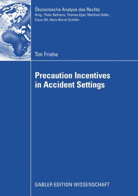 Tim Friehe - Precaution Incentives in Accident Settings, E-bok