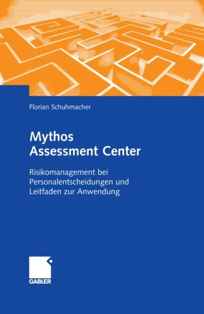 Florian Schuhmacher - Mythos Assessment Center, E-bok