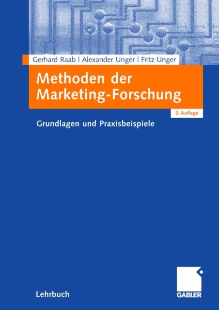 Fritz Unger, Alexander Unger, Gerhard Raab - Methoden der Marketing-Forschung, E-bok