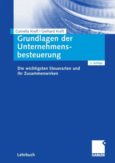 Gerhard Kraft, Cornelia Kraft - Grundlagen der Unternehmensbesteuerung, E-bok