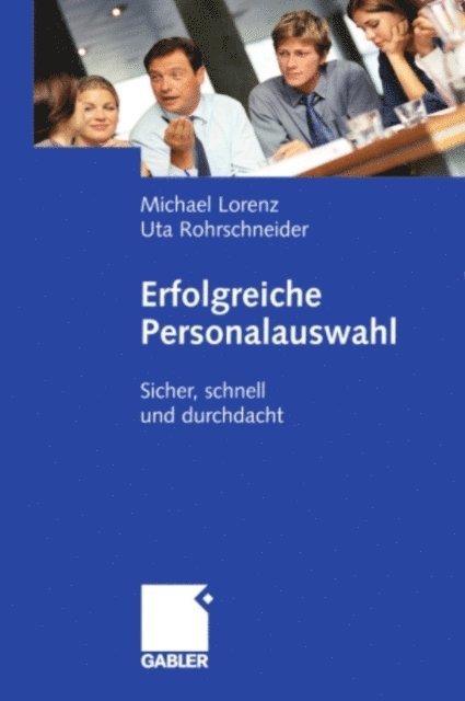 Uta Rohrschneider, Michael Lorenz - Erfolgreiche Personalauswahl, E-bok