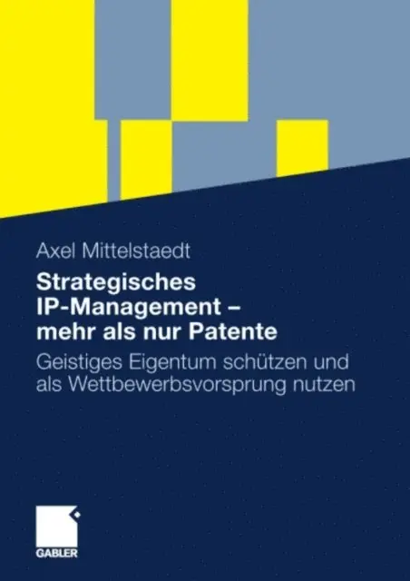 Axel Mittelstaedt - Strategisches IP-Management - mehr als nur Patente, E-bok. Tillgänglighet: Lägg i varukorg