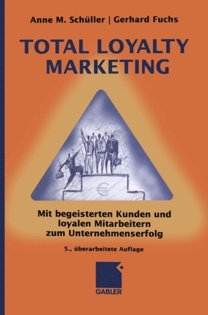 Gerhard Fuchs, Anne M. Schuller - Total Loyalty Marketing, E-bok