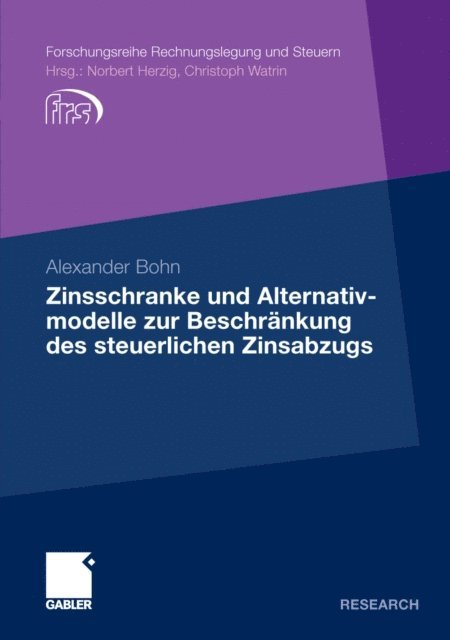 Alexander Bohn - Zinsschranke und Alternativmodelle zur Beschränkung des steuerlichen Zinsabzugs, E-bok
