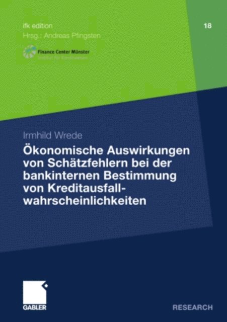 Irmhild Wrede, Prof. Dr. Andreas Pfingsten - Ökonomische Auswirkungen von Schätzfehlern bei der bankinternen Bestimmung von Kreditausfallwahrscheinlichkeiten, E-bok