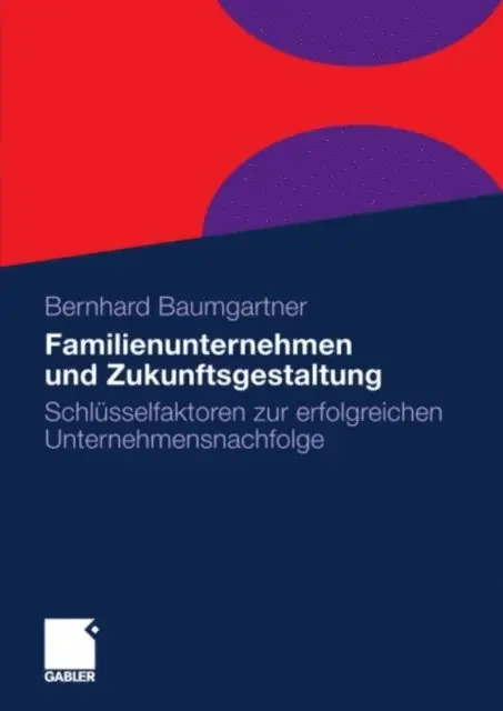 Bernhard Baumgartner - Familienunternehmen und Zukunftsgestaltung, E-bok. Tillgänglighet: Lägg i varukorg