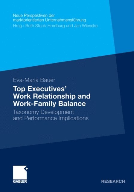 Eva-Maria Bauer - Top Executives’ Work Relationship and Work-Family Balance, E-bok