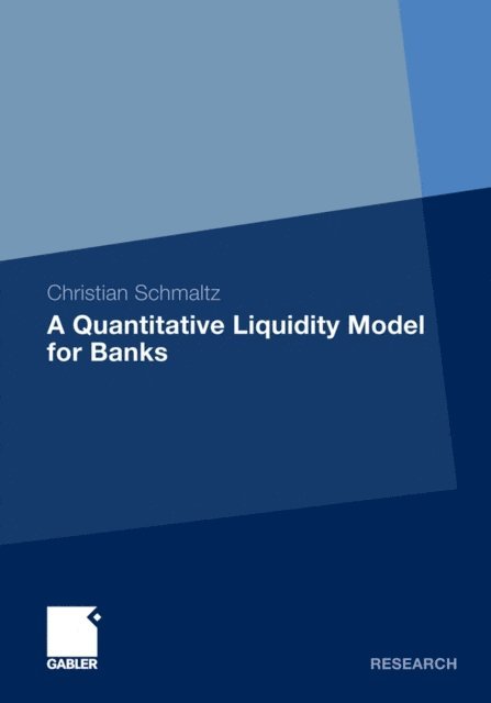Christian Schmaltz - Quantitative Liquidity Model for Banks, E-bok